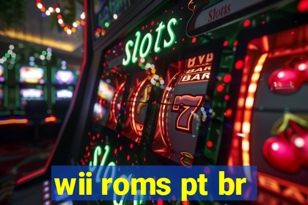 wii roms pt br